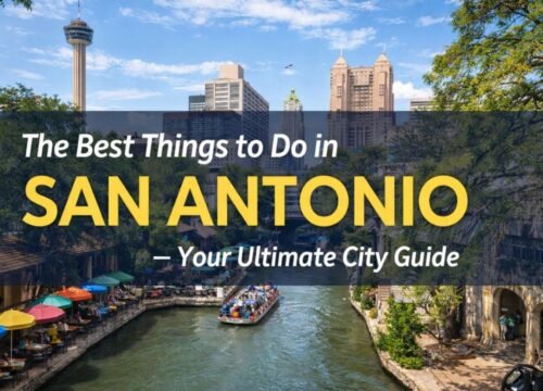 The Best Things to Do in San Antonio – Your Ultimate City Guide in 2026!